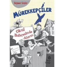 Mürekkepçiler - Okul Bahçesinde Alarm
