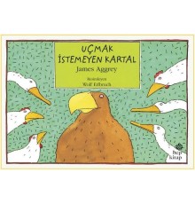 Uçmak İstemeyen Kartal