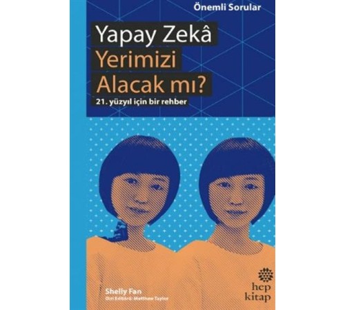 Yapay Zeka Yerimizi Alacak mı? - 21. Yüzyıl İçin Bir Rehber