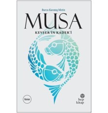 Musa Kevser’in Kader’i