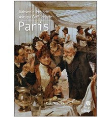 Kahvenin Peşinde - Avrupa Cafe'lerinde Paris