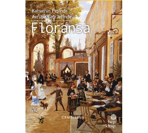 Kahvenin Peşinde Avrupa Café’lerinde Floransa