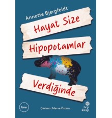 Hayat Size Hipopotamlar Verdiğinde