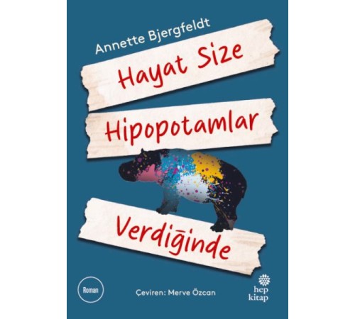 Hayat Size Hipopotamlar Verdiğinde