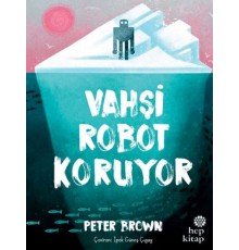 Vahşi Robot Koruyor (Ciltli)