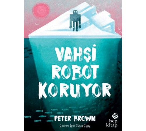 Vahşi Robot Koruyor (Ciltli)