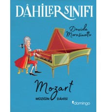 Dahiler Sınıfı: Mozart - Müziğin Dahisi