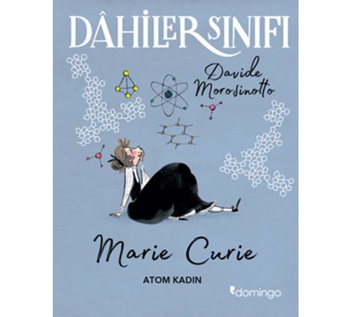 Dahiler Sınıfı: Marie Curie - Atom Kadın Dahiler Sınıfı: Marie Curie - Atom Kadın