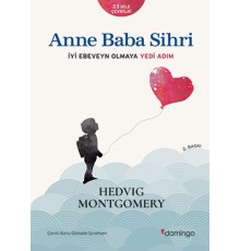 Anne Baba Sihri - İyi Ebeveyn Olmaya Yedi Adım