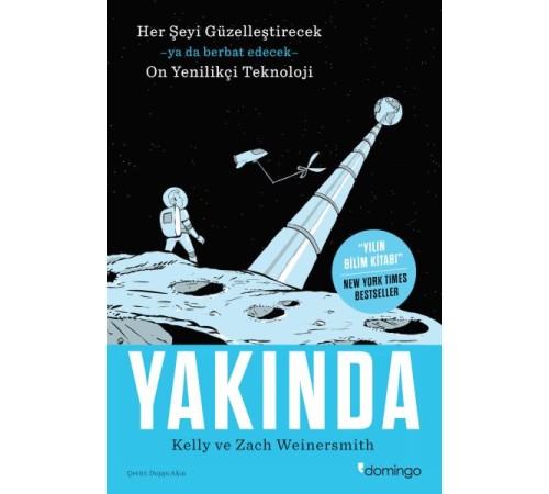 Yakında - Her Şeyi Güzelleştirecek Ya da Berbat Edecek On Yenilikçi Teknoloji