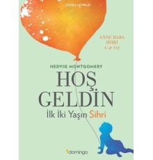 Hoş Geldin - İlk İki Yaşın Sihri