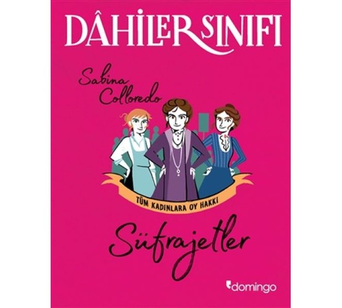 Dahiler Sınıfı - Süfrajetler Tüm Kadınlara Oy Hakkı