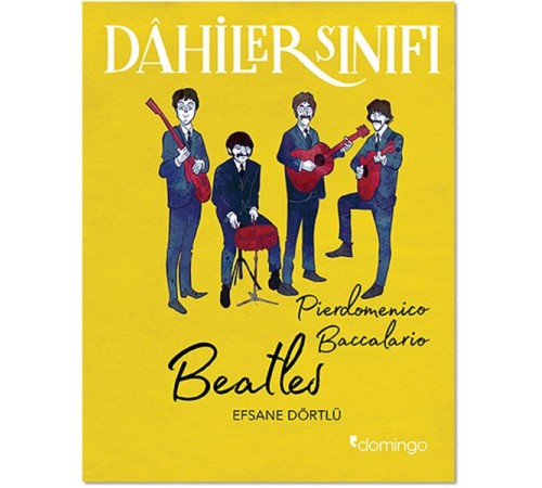 Dahiler Sınıfı - Beatles Efsane Dörtlü Dahiler Sınıfı - Beatles Efsane Dörtlü