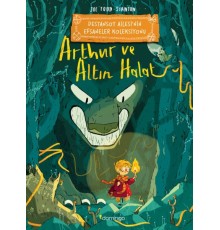 Arthur ve Altın Halat: Destansoy Ailesi'nin Efsaneler Koleksiyonu