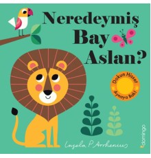 Neredeymiş Bay Aslan?