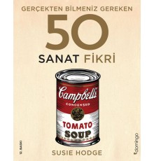 Gerçekten Bilmeniz Gereken 50 Sanat Fikri
