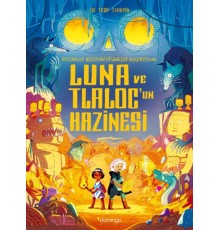 Luna ve Tlaloc’un Hazinesi: Destansoy Ailesi'nin Efsaneler Koleksiyonu 5