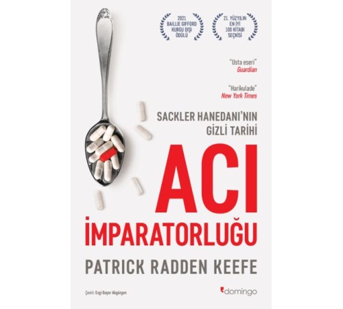Acı İmparatorluğu: Sackler Hanedanı’nın Gizli Tarihi
