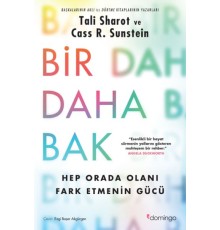 Bir Daha Bak: Hep Orada Olanı Fark Etmenin Gücü