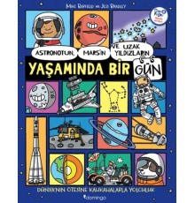 Astronotun, Mars’ın ve Uzak Yıldızların Yaşamında Bir Gün