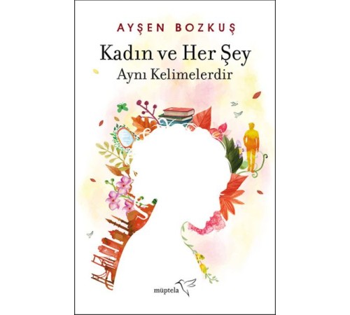 Kadın ve Her Şey Aynı Kelimelerdir