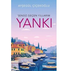 Yankı - Sensiz Geçen Yıllarım