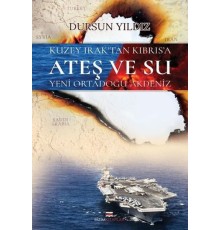Kuzey Irak'tan Kıbrıs'a Ateş ve Su Yeni Ortadoğu Akdeniz