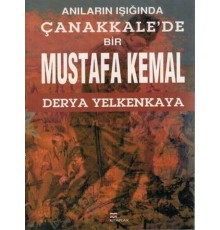 Anıların Işığında Çanakkale'de Bir Mustafa Kemal