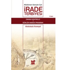 Müslüman Gençler İçin İrade Terbiyesi
