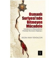 Osmanlı Suriyesi'nde Bitmeyen Mücadele