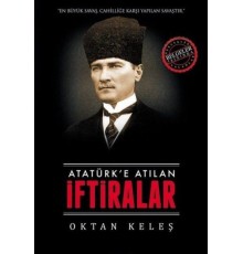 Atatürk’e Atılan İftiralar