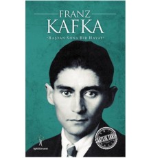 Saatlik Tarih - Franz Kafka (Baştan Sona Bir Hayat)