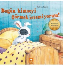 Bugün Kimseyi Görmek İstemiyorum!