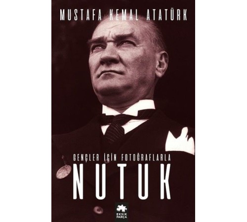 Gençler için Fotoğraflarla Nutuk Gençler için Fotoğraflarla Nutuk