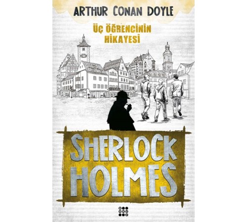 Sherlock Holmes - Üç Öğrencinin Hikayesi Sherlock Holmes - Üç Öğrencinin Hikayesi