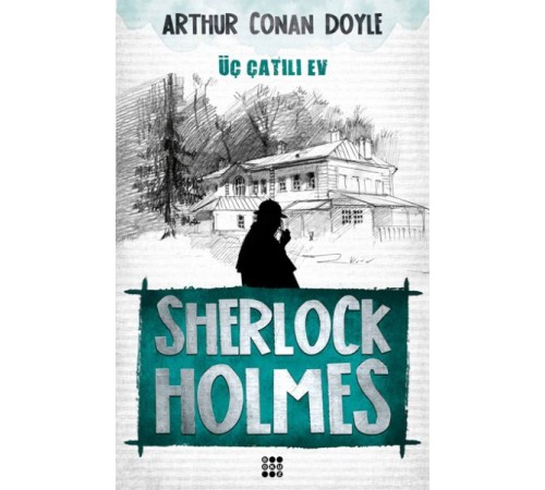 Sherlock Holmes - Üç Çatılı Ev