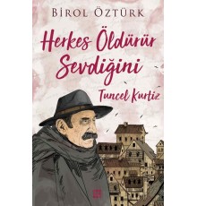 Herkes Öldürür Sevdiğini - Tuncel Kurtiz