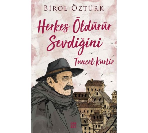 Herkes Öldürür Sevdiğini - Tuncel Kurtiz