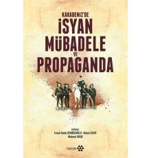 Karadeniz'de İsyan Mübadele ve Propaganda