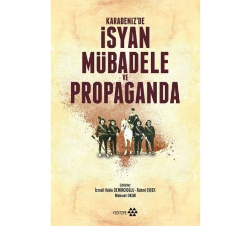 Karadeniz'de İsyan Mübadele ve Propaganda Karadeniz'de İsyan Mübadele ve Propaganda
