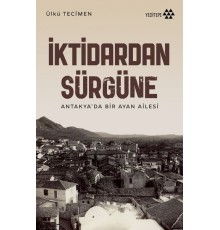 İktidardan Sürgüne - Antakya’da Bir Ayan Ailesi