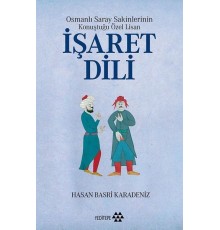 Osmanlı Saray Sakinlerinin Konuştuğu Özel Lisan İşaret Dili