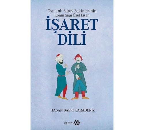 Osmanlı Saray Sakinlerinin Konuştuğu Özel Lisan İşaret Dili