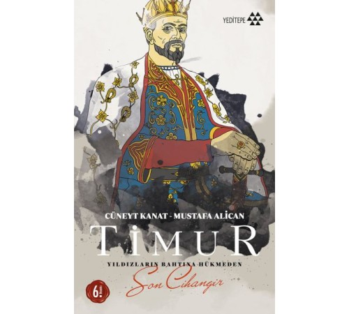 Timur-Yıldızların Tahtına Hükmeden Son Cihangir