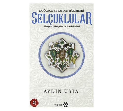 Selçuklular - Doğunun ve Batının Hakimleri