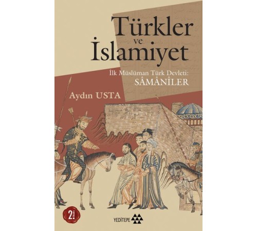 Türkler ve İslamiyet - İlk Müslüman Türk Devleti Samaniler