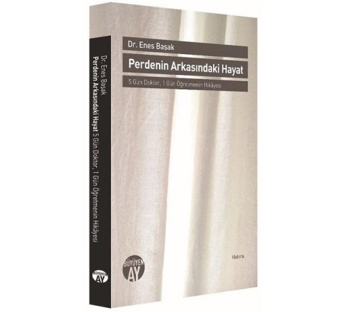 Perdenin Arkasındaki Hayat - 5 Gün Doktor, 1 Gün Öğretmenin Hikayesi
