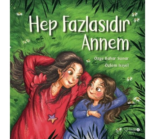 Hep Fazlasıdır Annem Hep Fazlasıdır Annem