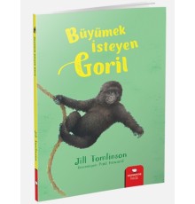 Hayvan Öyküleri Serisi - Büyümek İsteyen Goril