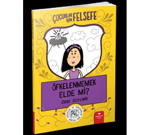 Öfkelenmemek Elde Mi? - Çocuklar İçin Felsefe